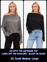 SIX FIFTY THE ANYWHERE TOP| LUREX OFF THE SHOULDER - BLACK OR SILVER